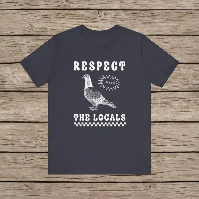 Rešpektujte Miestnych Holub vtipný retro unisex tričko hlúpe holuby milovník vtákov Vintage miestna ulica Potkan fauna