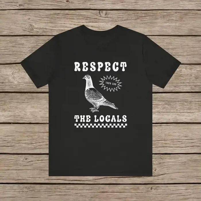 Rešpektujte Miestnych Holub vtipný retro unisex tričko hlúpe holuby milovník vtákov Vintage miestna ulica Potkan fauna