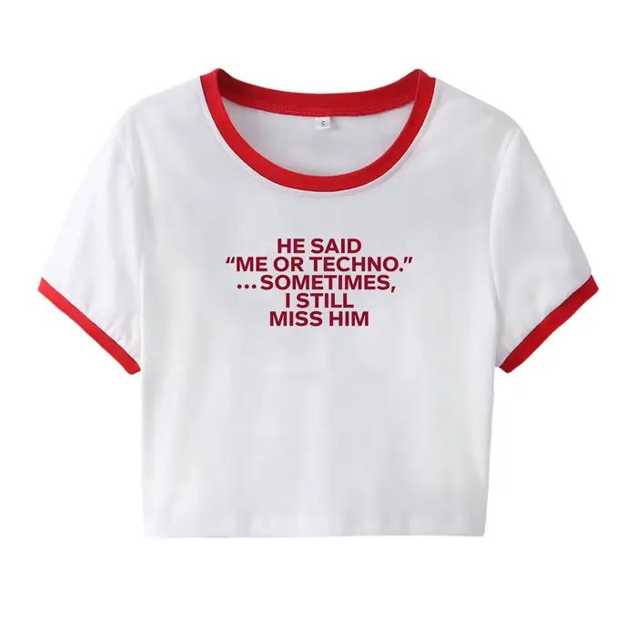 He Said Me or Techno Somefois I Still Him Crop Top